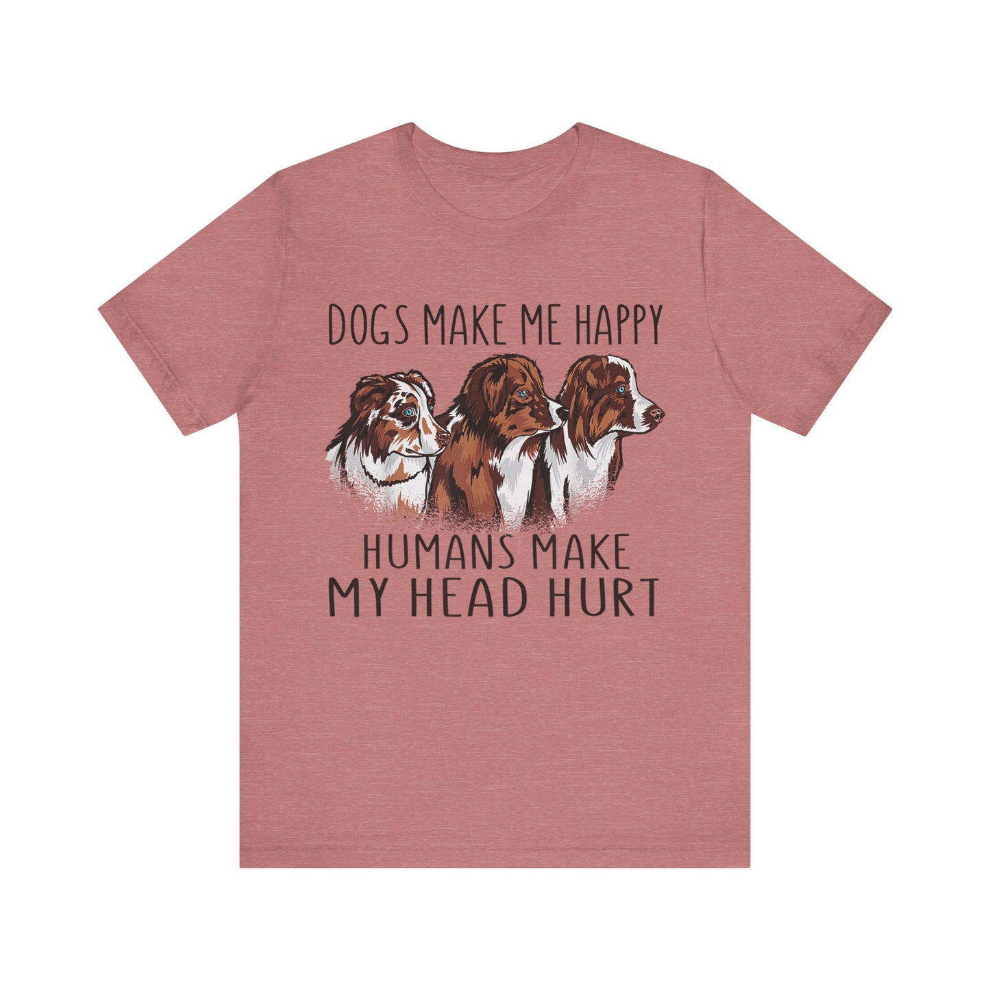 Dogs Make Me Really Happy T-Shirt