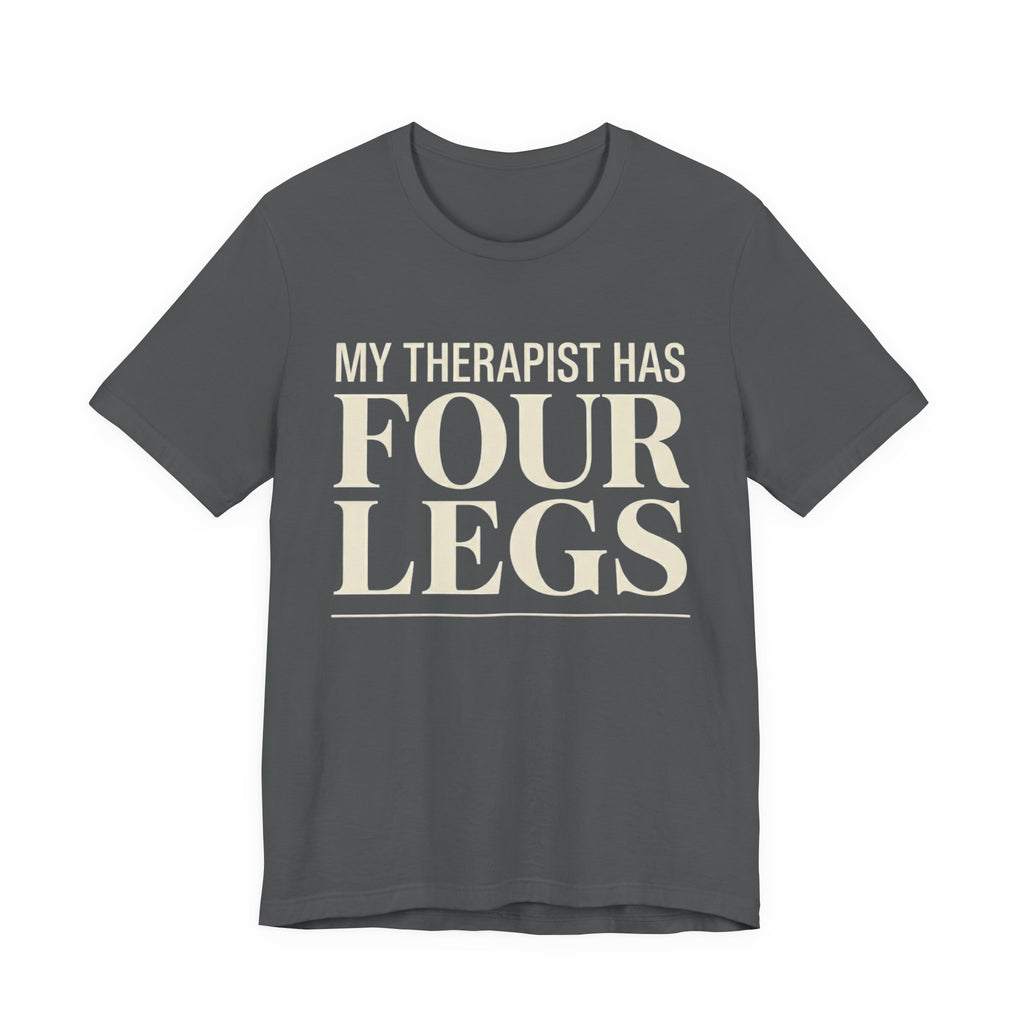 Therapist Has Four Legs T-Shirt