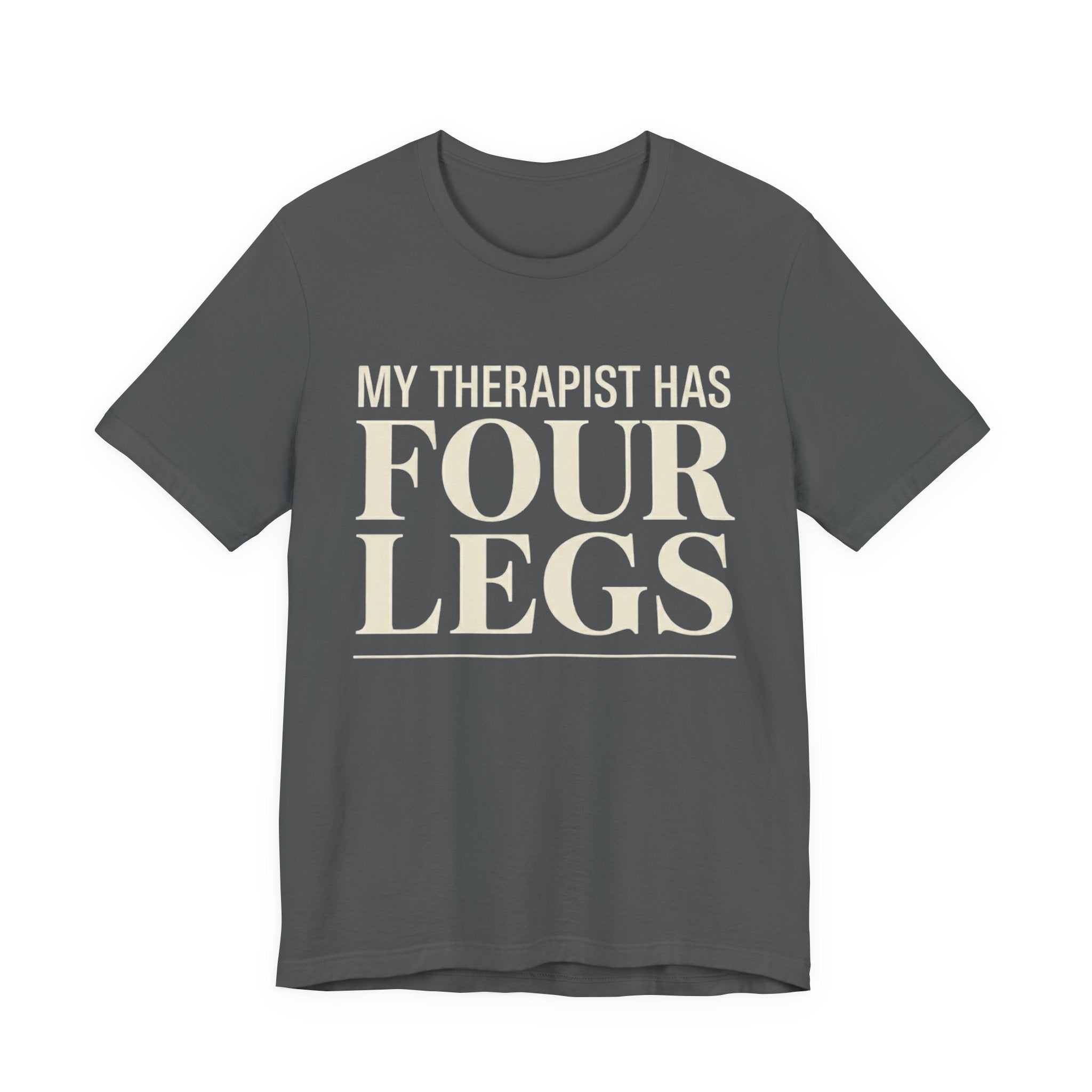 Therapist Has Four Legs T-Shirt