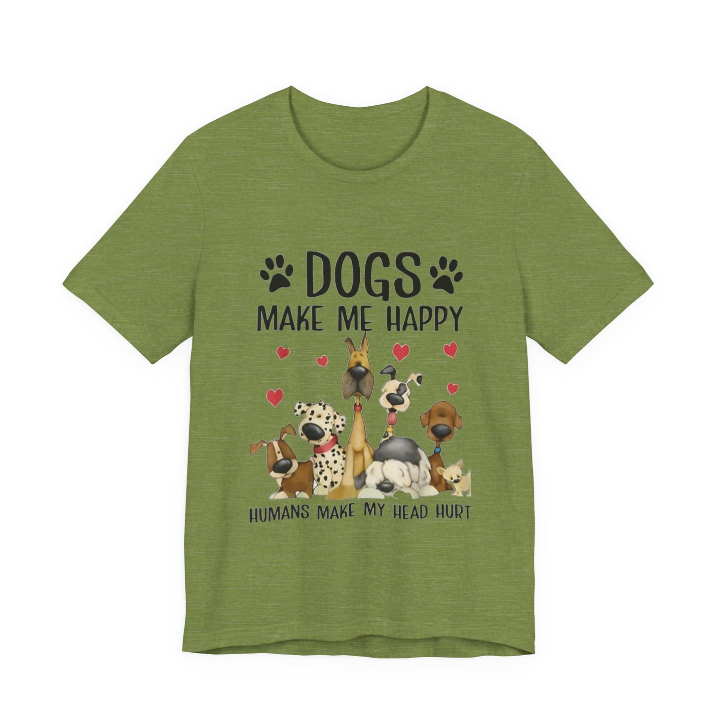 Dogs Make Me So Very Happy T-Shirt