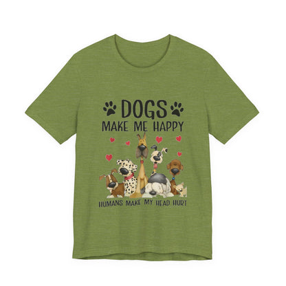 Dogs Make Me So Very Happy T-Shirt