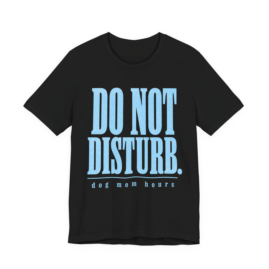Do Not Disturb T-Shirt