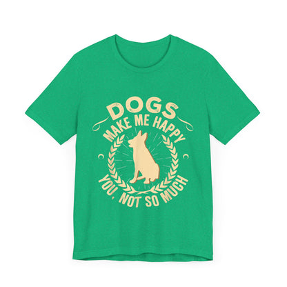 Dogs Make Me So So Happy T-Shirt