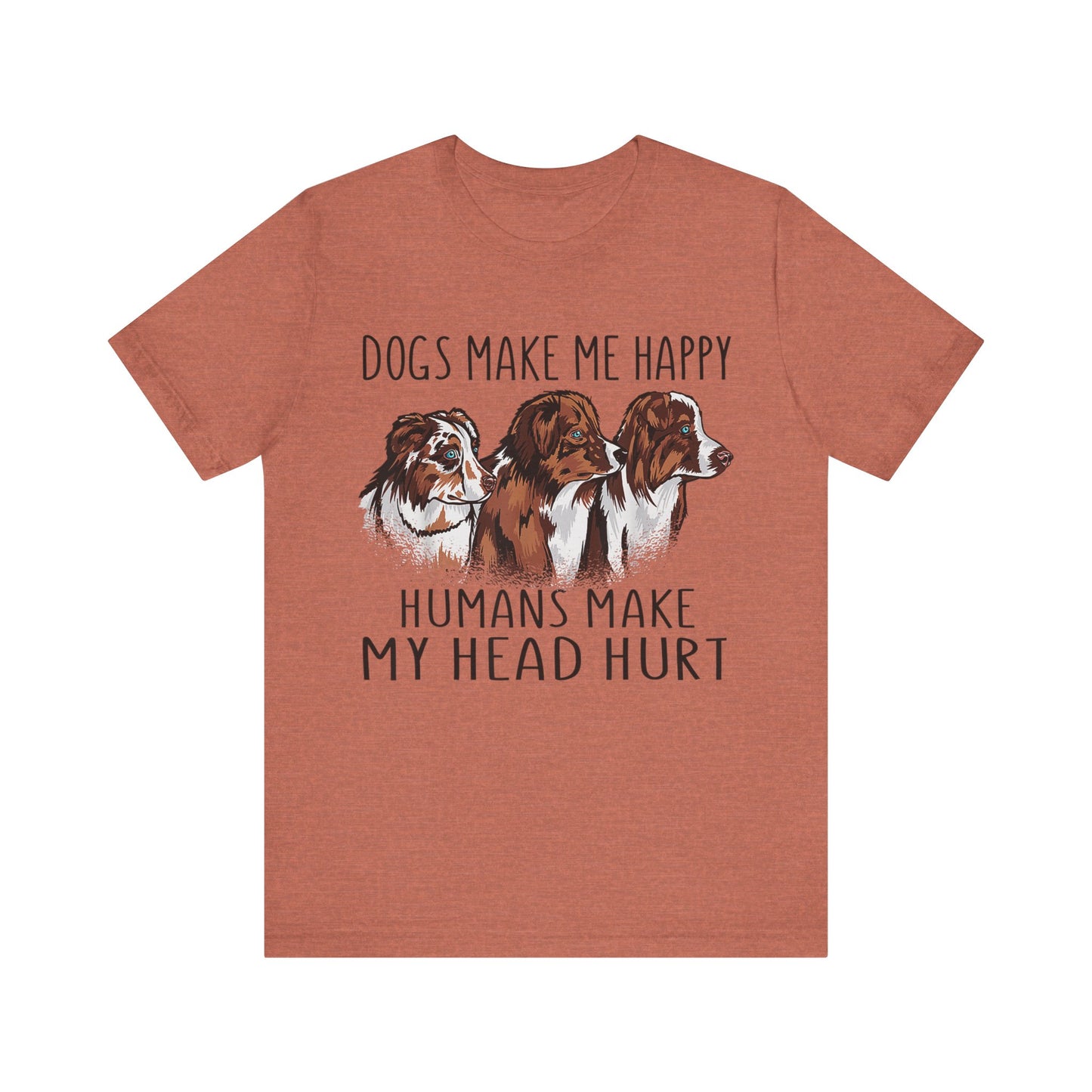 Dogs Make Me Really Happy T-Shirt