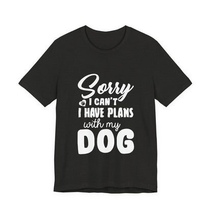 Plans with my Dog T-Shirt