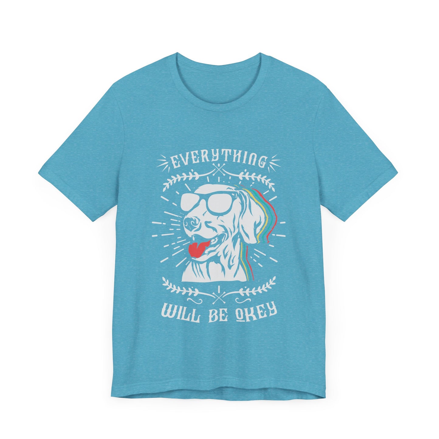 Everything Will Be Okey T-Shirt