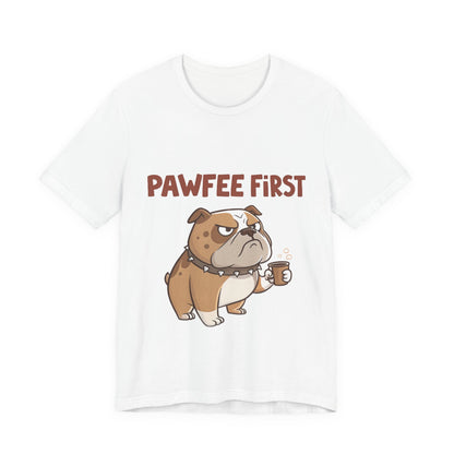 Pawfee First T-Shirt