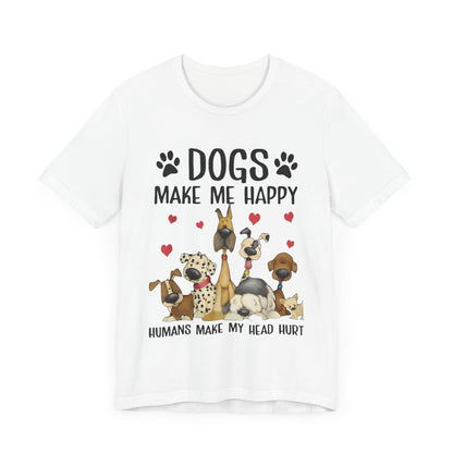 Dogs Make Me So Very Happy T-Shirt