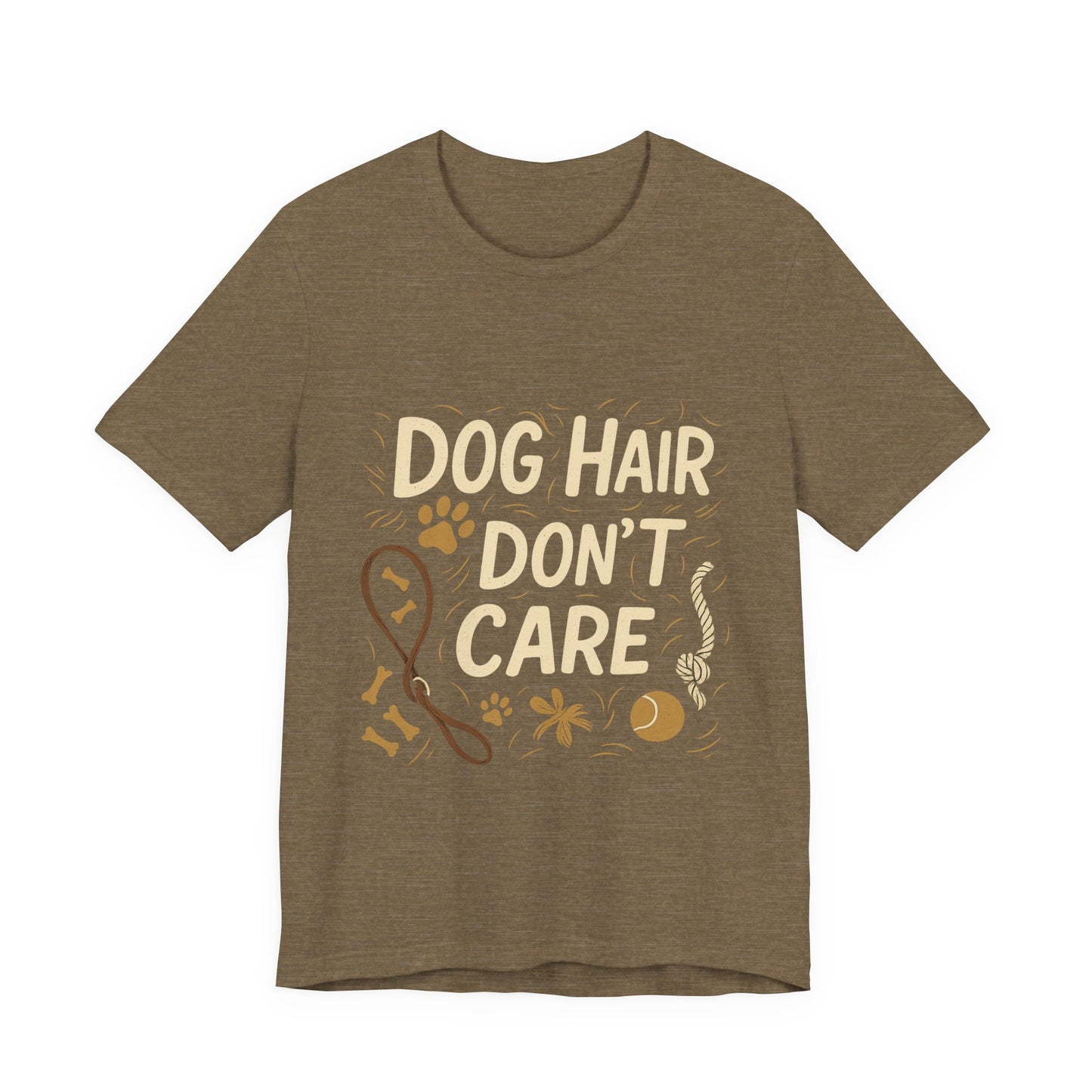 Dog Hair Don't Care T-Shirt