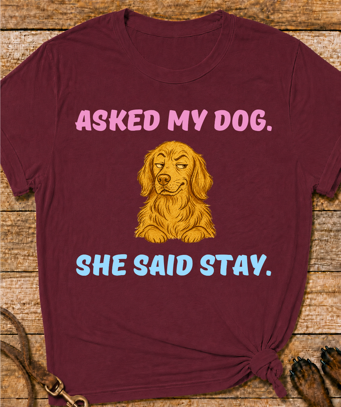 Asked My Dog T-Shirt
