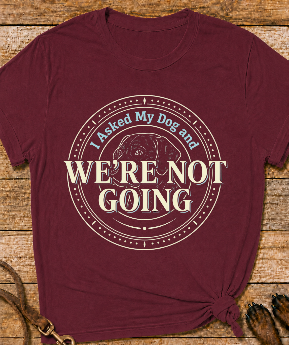 We're Not Going T-Shirt