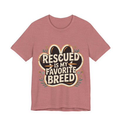Rescued is my Favorite Breed T-Shirt
