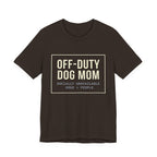 Off-Duty Dog Mom T-Shirt