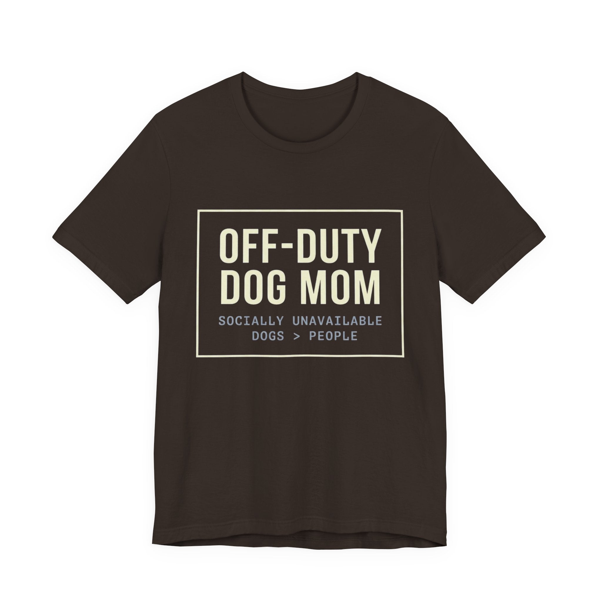 Off-Duty Dog Mom T-Shirt