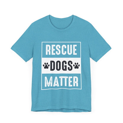 Rescue Dogs Matter T-Shirt