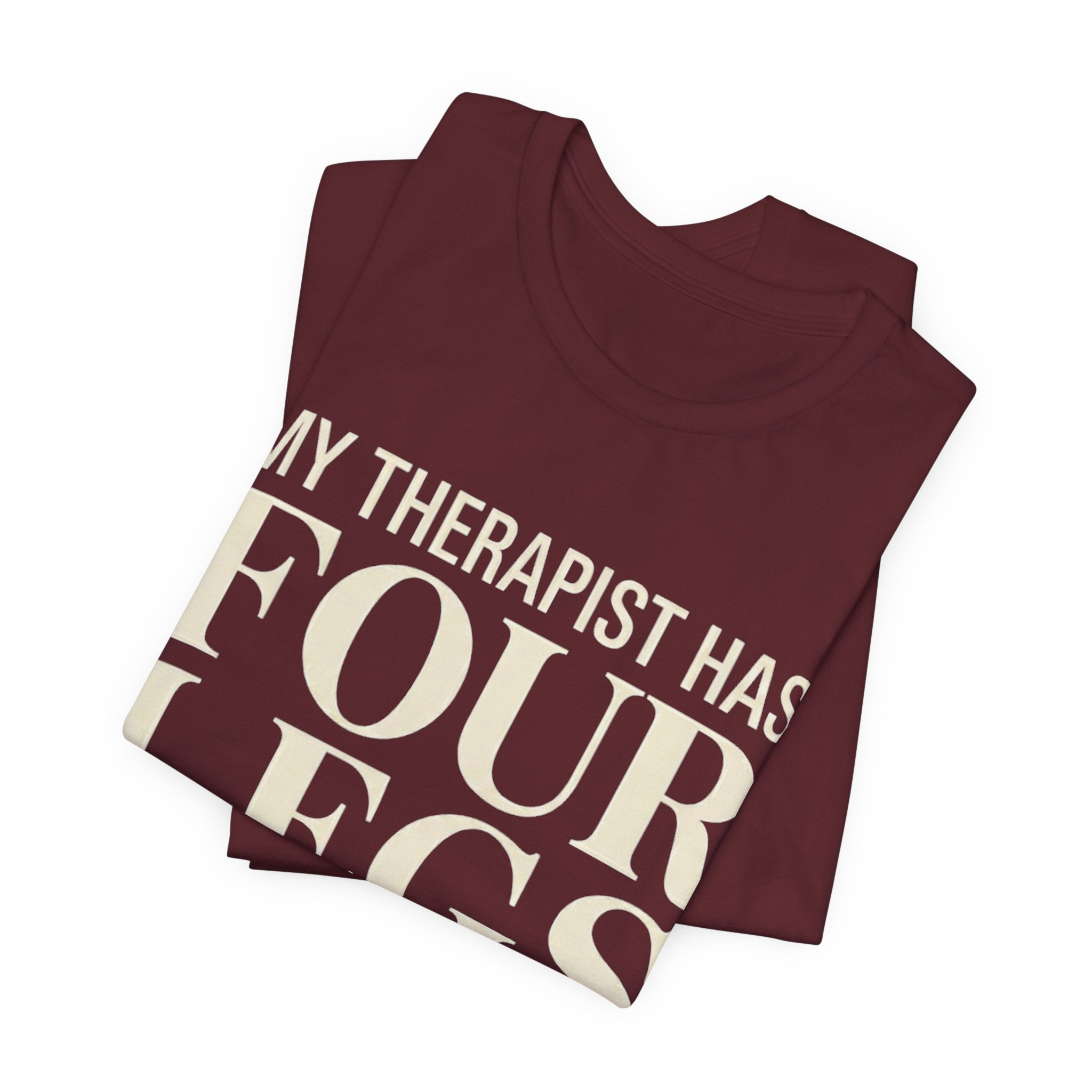Therapist Has Four Legs T-Shirt