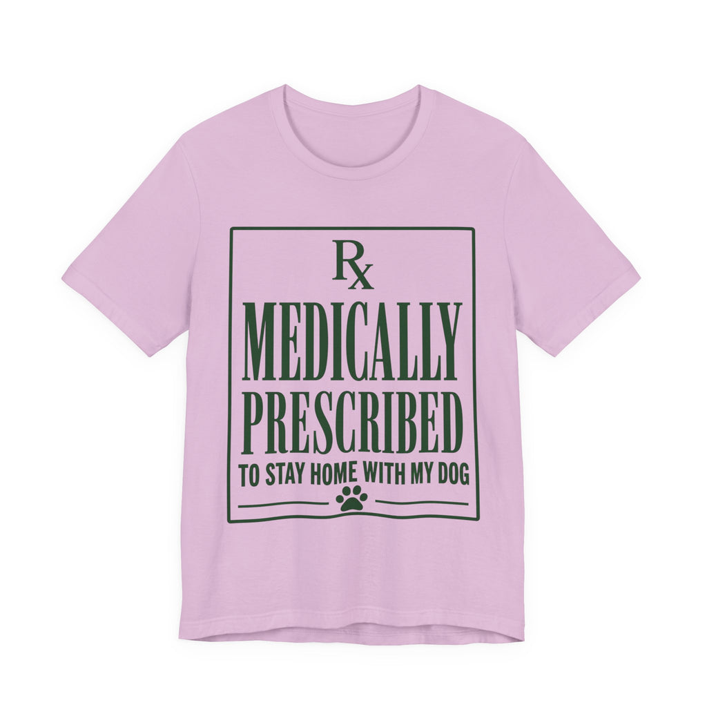 Medically Prescribed T-Shirt
