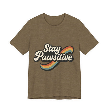 Stay Pawsitive T-Shirt