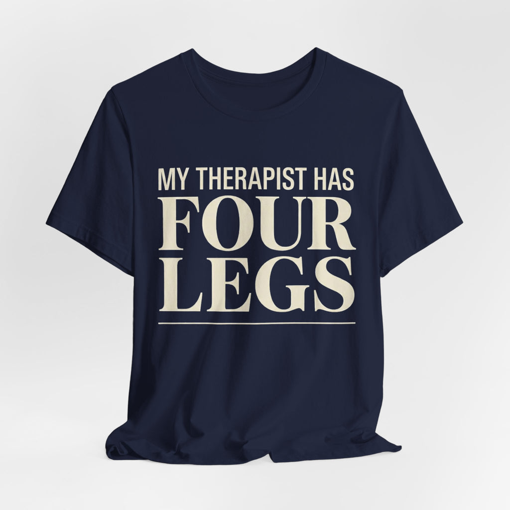 Therapist Has Four Legs T-Shirt