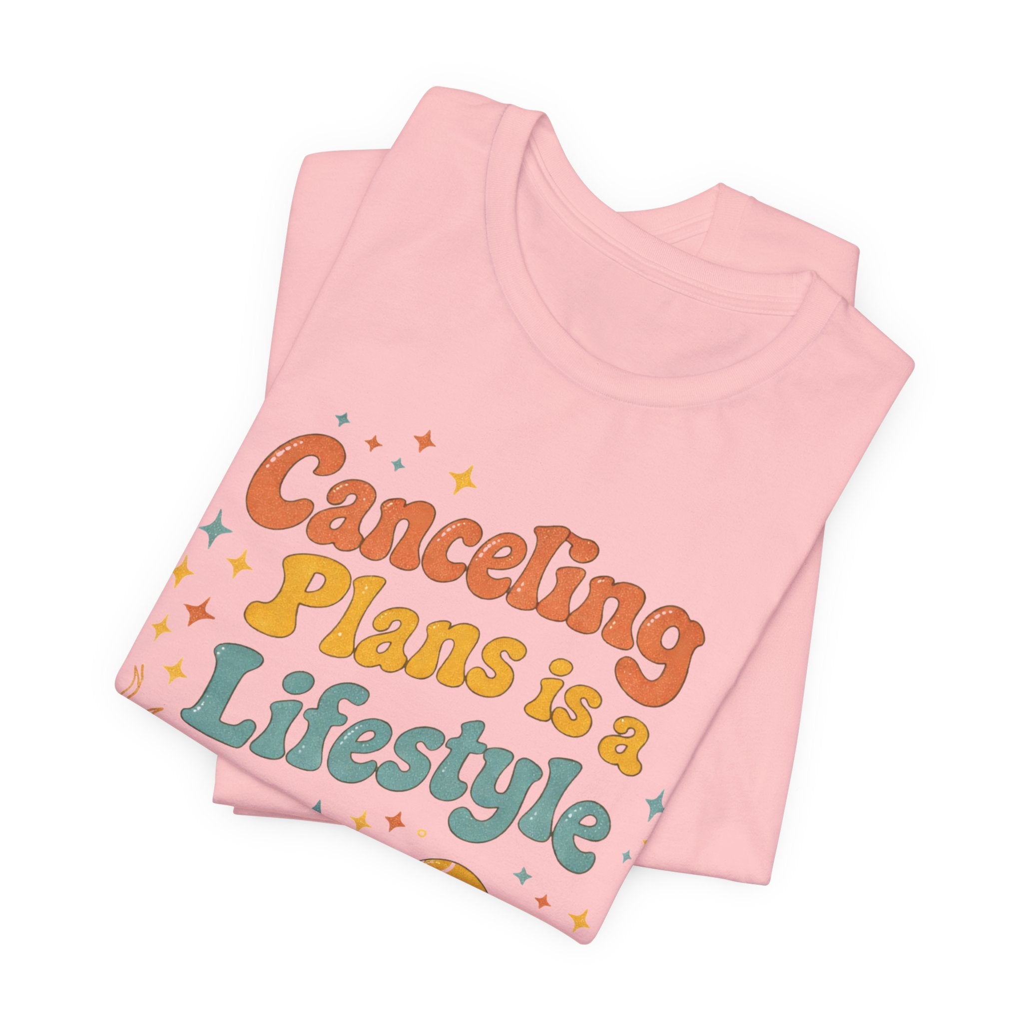 Canceling Plans T-Shirt