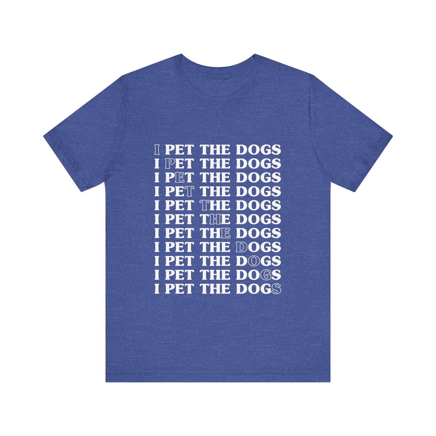 Pet the Dogs T-Shirt