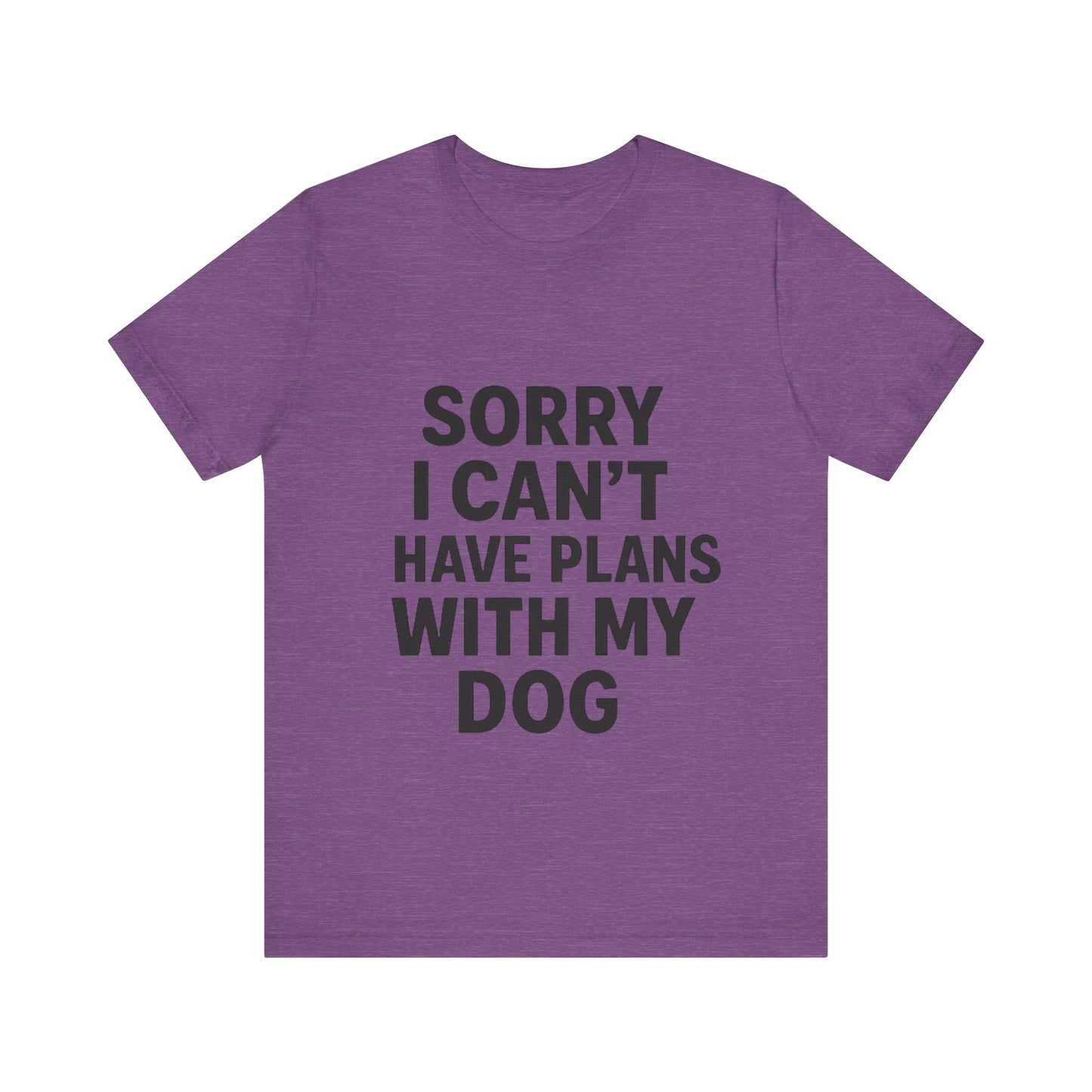 Plans with my Dog T-Shirt
