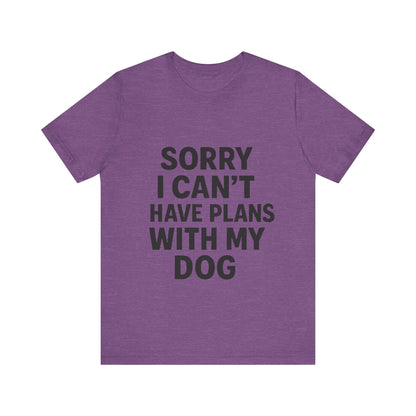 Plans with my Dog T-Shirt
