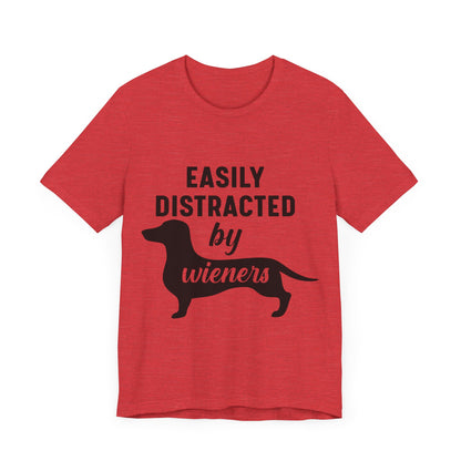 Easily Distracted by Wieners T-Shirt