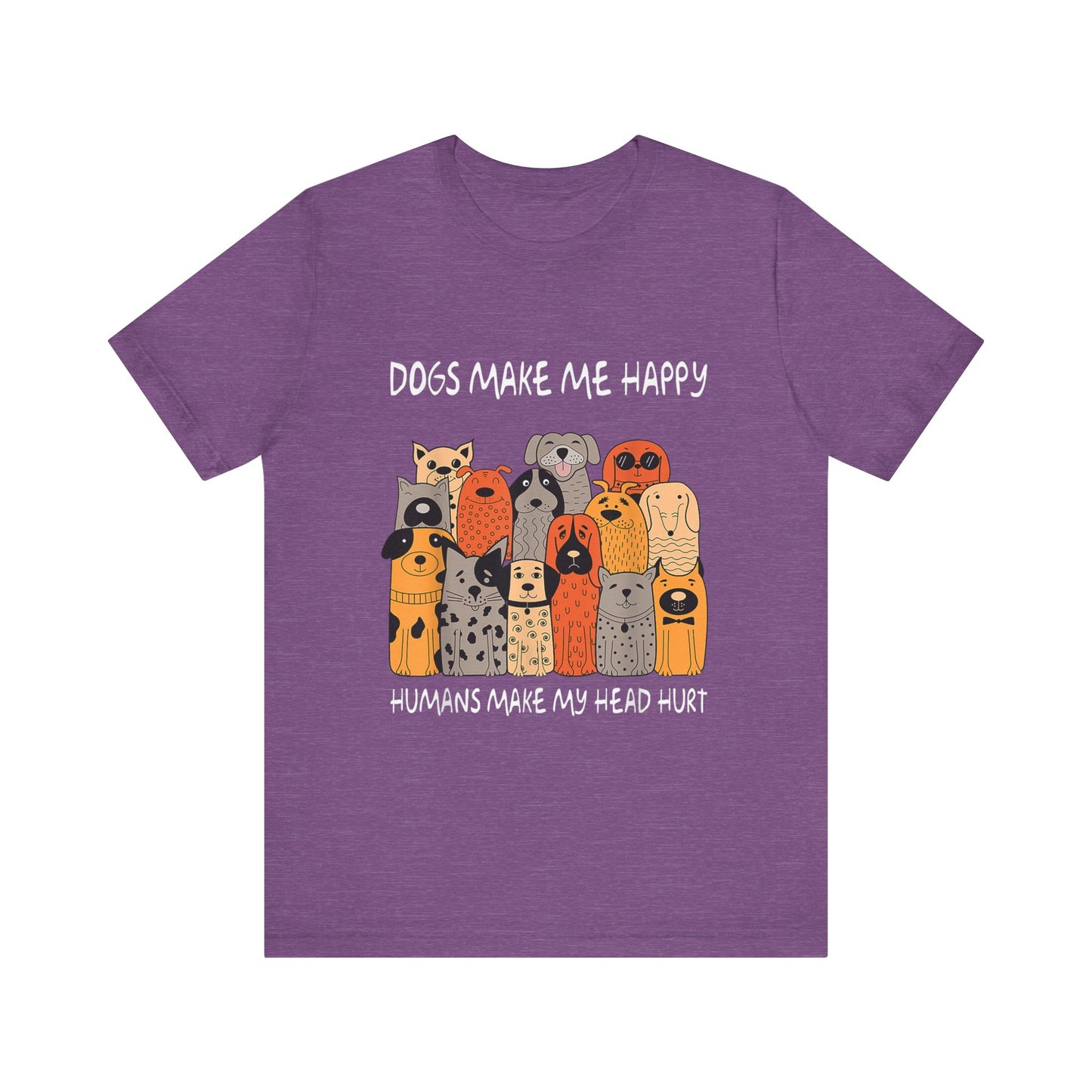 Dogs Make Me So Happy T-Shirt