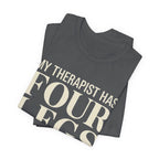 Therapist Has Four Legs T-Shirt