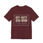 Off-Duty Dog Mom T-Shirt