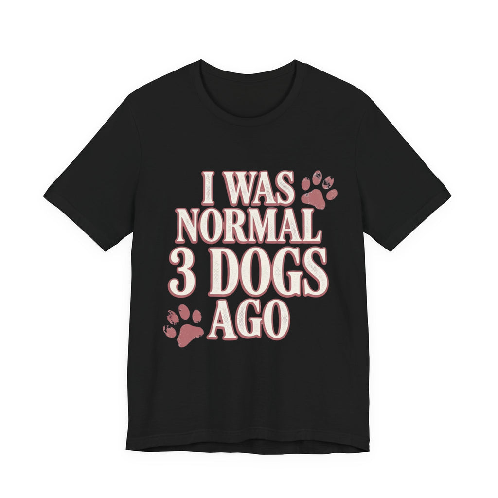 3 Dogs Ago T-Shirt