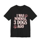 3 Dogs Ago T-Shirt