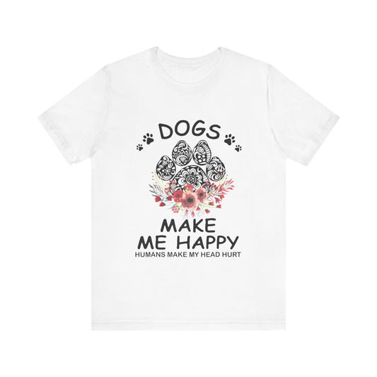 Paw Dogs Make Me Happy T-Shirt