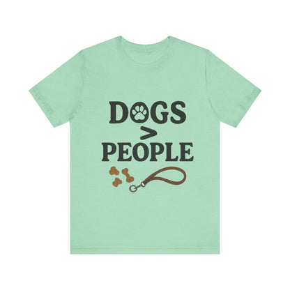 Dogs > People T-Shirt
