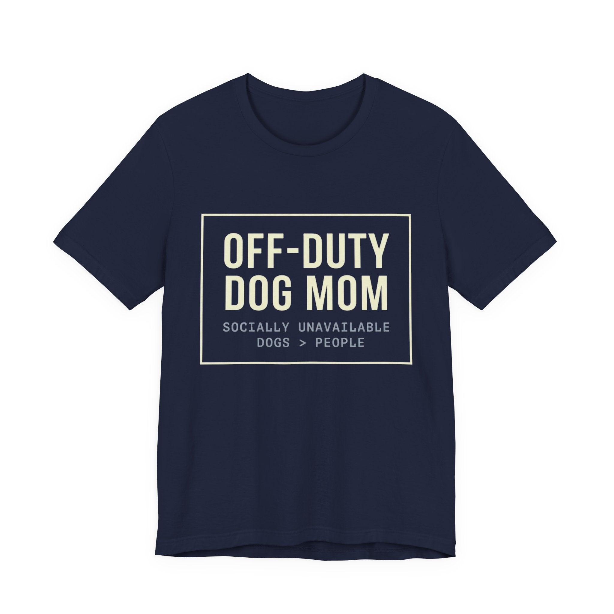 Off-Duty Dog Mom T-Shirt