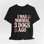 3 Dogs Ago T-Shirt