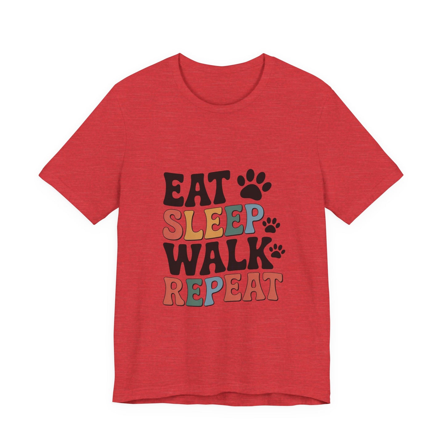 Eat, Sleep, Walk, Repeat T-Shirt