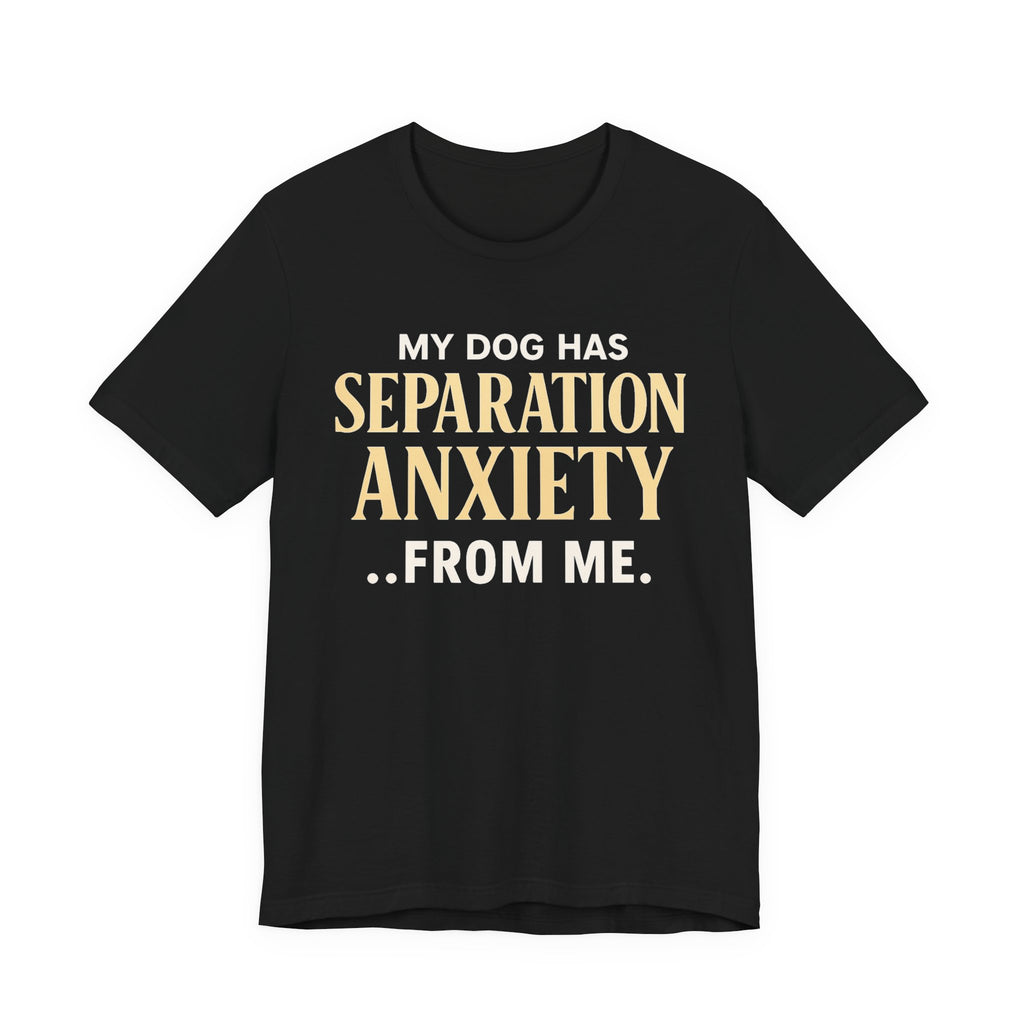 Separation Anxiety T-Shirt