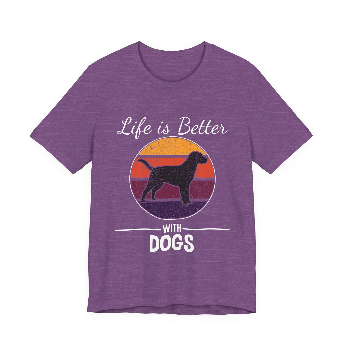 Life is Better with Dogs T-Shirt