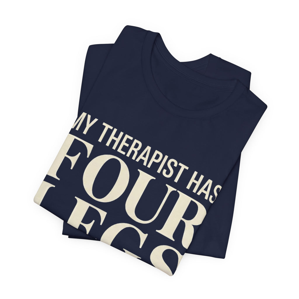 Therapist Has Four Legs T-Shirt