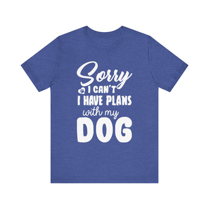 Plans with my Dog T-Shirt
