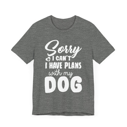 Plans with my Dog T-Shirt