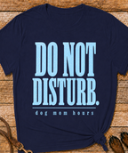 Do Not Disturb T-Shirt