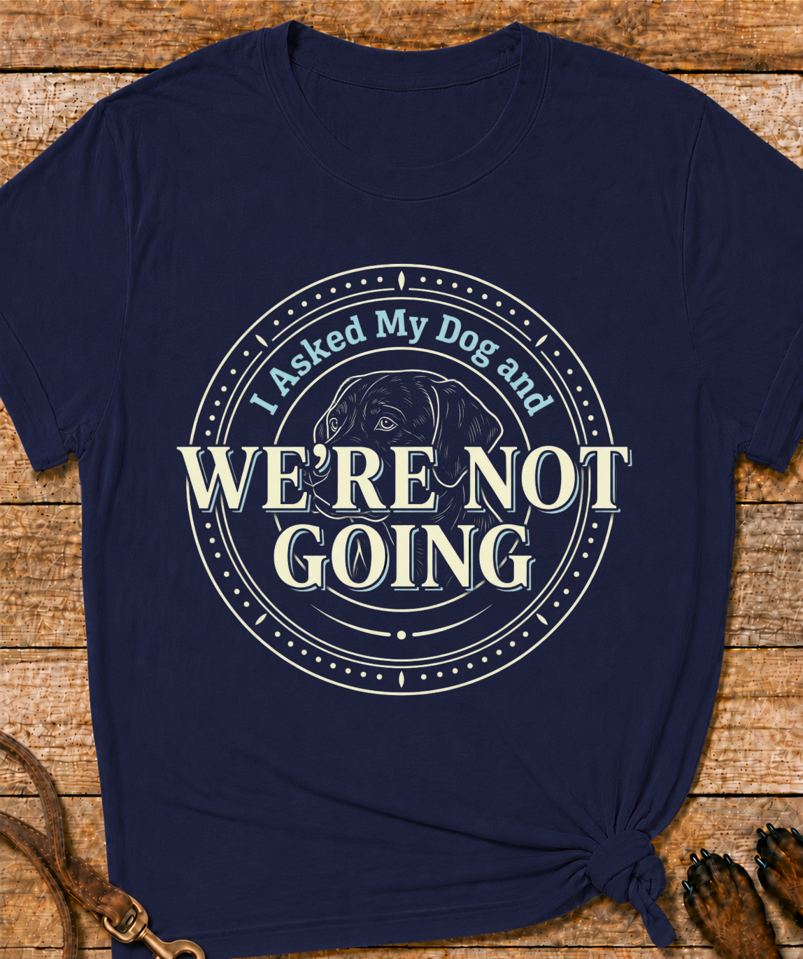 We're Not Going T-Shirt