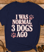 3 Dogs Ago T-Shirt