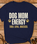 Dog Mom Energy T-Shirt