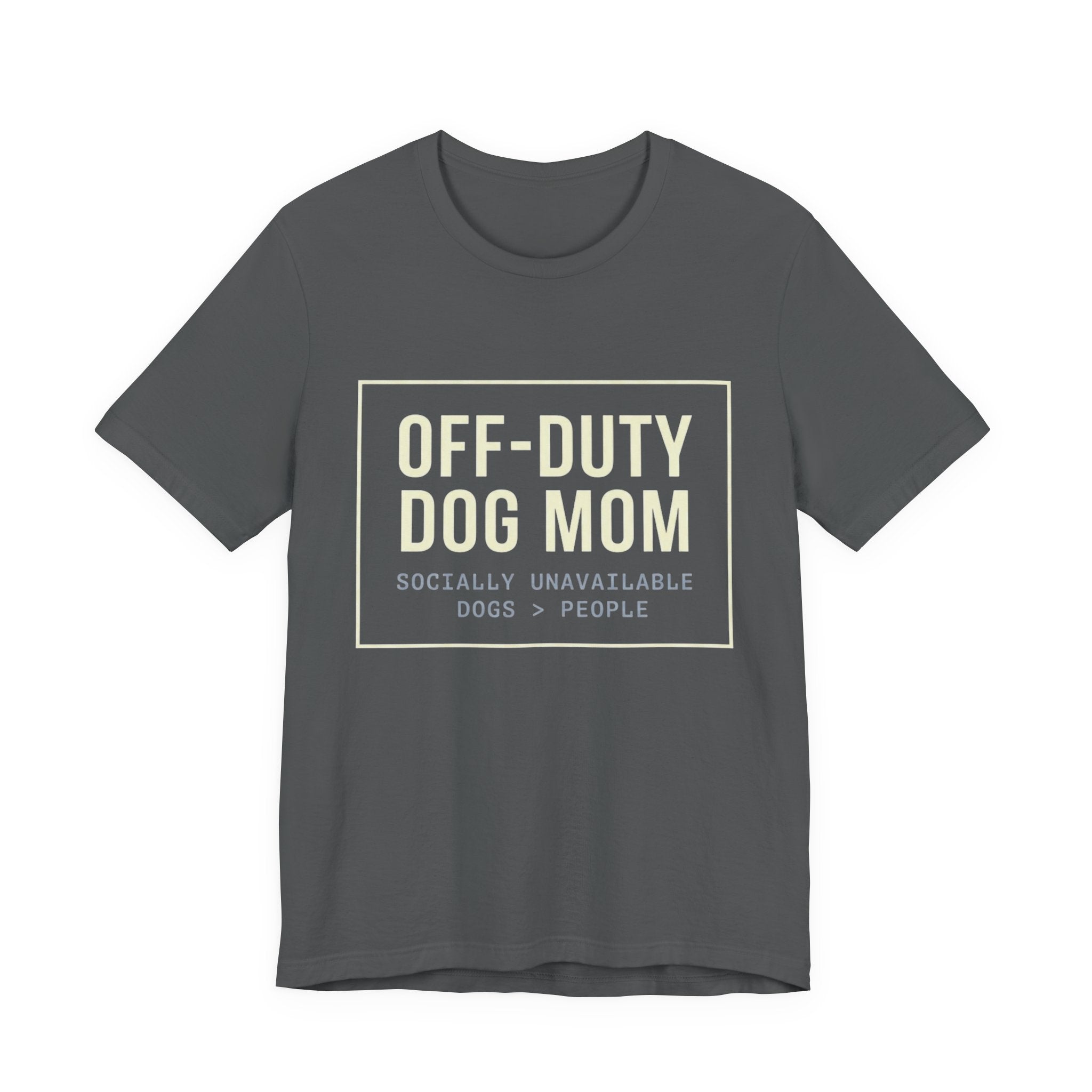 Off-Duty Dog Mom T-Shirt