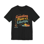 Canceling Plans T-Shirt