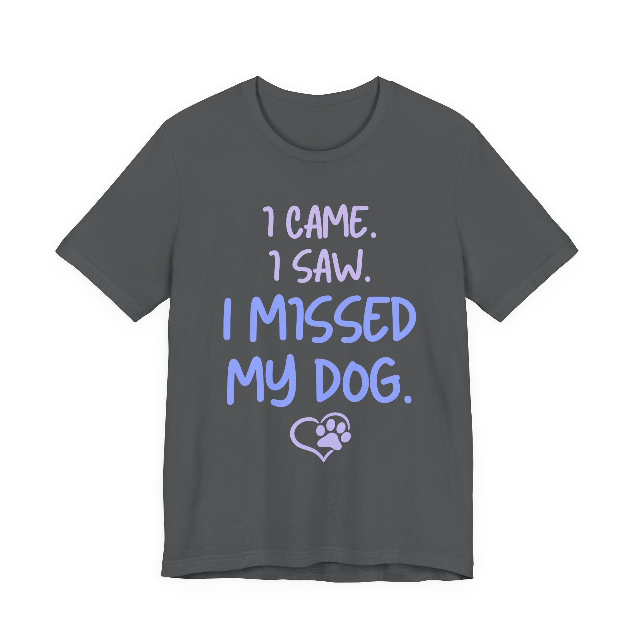 Missed My Dog T-Shirt